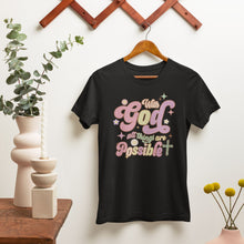 Load image into Gallery viewer, Inspirational Tee - With God All Things Are Possible (Crew Neck)