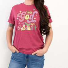 Load image into Gallery viewer, Inspirational Tee - With God All Things Are Possible (Crew Neck)