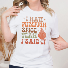 Load image into Gallery viewer, I Hate Pumpkin Spice - There I Said It Unisex t-shirt