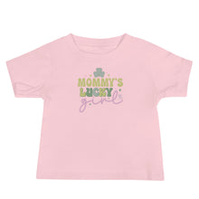 Load image into Gallery viewer, Mommy's Lucky Girl Baby Jersey Short Sleeve Tee