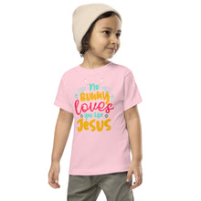 Load image into Gallery viewer, No Bunny Loves You Like Jesus Toddler Short Sleeve Tee