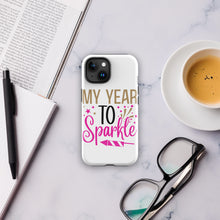 Load image into Gallery viewer, My Year To Sparkle Tough Case for iPhone®