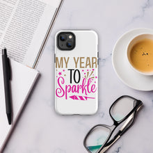 Load image into Gallery viewer, My Year To Sparkle Tough Case for iPhone®