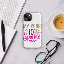 Load image into Gallery viewer, My Year To Sparkle Tough Case for iPhone®