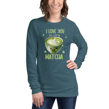 Load image into Gallery viewer, I Love You So Very Matcha Unisex Long Sleeve Tee