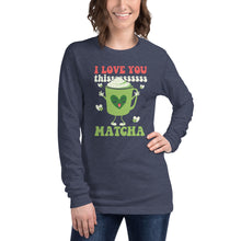 Load image into Gallery viewer, I Love You Thissssss Matcha Unisex Long Sleeve Tee