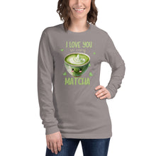 Load image into Gallery viewer, I Love You So Very Matcha Unisex Long Sleeve Tee