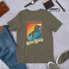 Load image into Gallery viewer, I’d Rather Be Horse Riding Unisex t-shirt