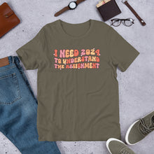 Load image into Gallery viewer, I Need 2024 To Understand The Assignment Unisex t-shirt