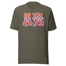 Load image into Gallery viewer, Be You Do You For You Unisex t-shirt