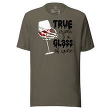 Load image into Gallery viewer, True Crime and a Glass of Wine Unisex t-shirt