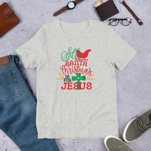 Load image into Gallery viewer, Silly Santa Christmas is for Jesus Unisex t-shirt