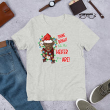 Load image into Gallery viewer, Shine Bright Like the Heifer You Are Unisex t-shirt