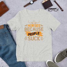 Load image into Gallery viewer, Horses Because People Suck Unisex t-shirt
