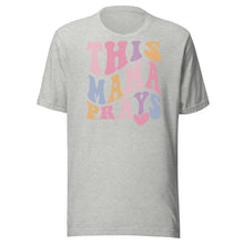 Load image into Gallery viewer, This Mama Prays Unisex t-shirt