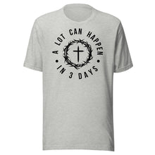 Load image into Gallery viewer, A Lot Can Happen In Three Days Unisex t-shirt