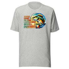 Load image into Gallery viewer, You’re Lucky I’m Here Fishing Unisex t-shirt