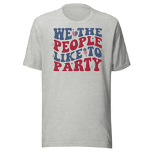 Load image into Gallery viewer, We The People Like To Party Unisex t-shirt