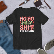 Load image into Gallery viewer, Ho Ho Holy Sh*t I'm Drunk Unisex t-shirt