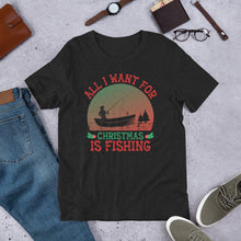 Load image into Gallery viewer, All I Want for Christmas is Fishing Unisex t-shirt
