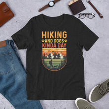 Load image into Gallery viewer, Hiking And Dogs Kinda Day Unisex t-shirt