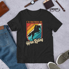 Load image into Gallery viewer, I’d Rather Be Horse Riding Unisex t-shirt