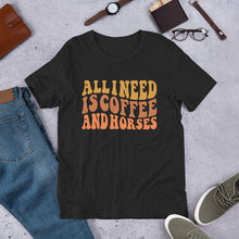 Load image into Gallery viewer, All I Need Is Coffee And Horses Unisex t-shirt