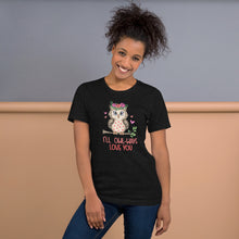 Load image into Gallery viewer, I’ll Owl-Ways Love You Unisex t-shirt