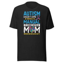 Load image into Gallery viewer, Autism Comes With A Mom Who Never Gives Up Unisex t-shirt