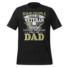 Load image into Gallery viewer, Some Call Me Veteran Favorites Call Me Dad Unisex t-shirt