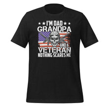 Load image into Gallery viewer, Dad Grandpa Veteran Nothing Scares Me Unisex t-shirt