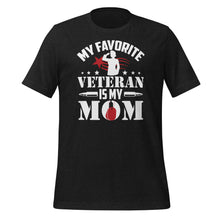 Load image into Gallery viewer, My Favorite Veteran My Mom Unisex t-shirt