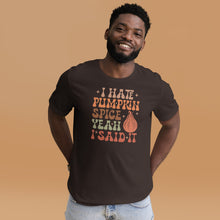 Load image into Gallery viewer, I Hate Pumpkin Spice - There I Said It Unisex t-shirt