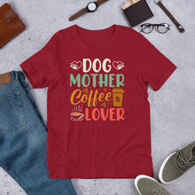 Load image into Gallery viewer, Dog Mother Coffee Lover Unisex t-shirt
