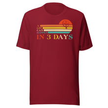Load image into Gallery viewer, A Lot Can Happen In 3 Days Unisex t-shirt