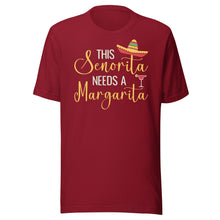 Load image into Gallery viewer, This Senorita Needs A Margarita Unisex t-shirt