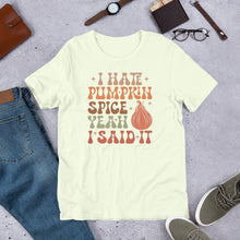 Load image into Gallery viewer, I Hate Pumpkin Spice - There I Said It Unisex t-shirt