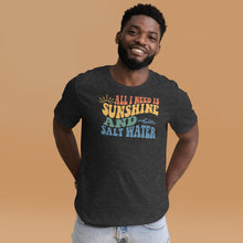 Load image into Gallery viewer, All I Need Is Sunshine and Salt Water Unisex t-shirt