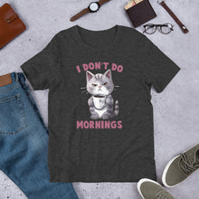 Load image into Gallery viewer, I Don’t Do Mornings (cat) Unisex t-shirt