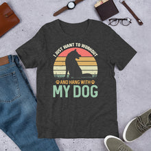 Load image into Gallery viewer, Workout And Hang With My Dog Unisex t-shirt