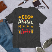 Load image into Gallery viewer, Dog Mother Beer Lover Unisex t-shirt