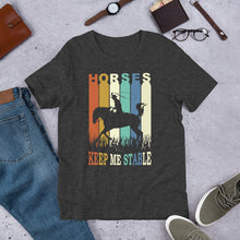 Load image into Gallery viewer, Horses Keep Me Stable Unisex t-shirt