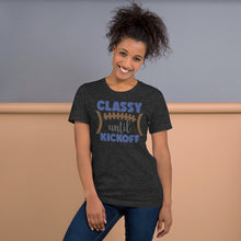 Load image into Gallery viewer, Classy Until Kickoff Unisex t-shirt