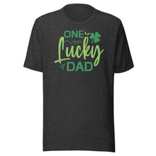 Load image into Gallery viewer, One Lucky Dad Unisex t-shirt