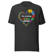 Load image into Gallery viewer, I’m A Proud Autism Sister Unisex t-shirt