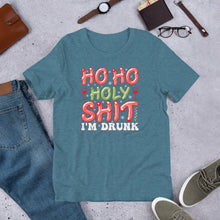 Load image into Gallery viewer, Ho Ho Holy Sh*t I'm Drunk Unisex t-shirt