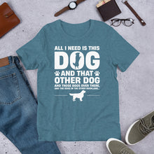 Load image into Gallery viewer, All I Need Is This Dog Unisex t-shirt