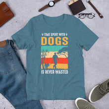 Load image into Gallery viewer, Time Spent With Dogs Is Never Wasted Unisex t-shirt
