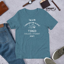 Load image into Gallery viewer, This Is My Tired College Student Shirt Unisex t-shirt