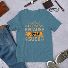 Load image into Gallery viewer, Horses Because People Suck Unisex t-shirt